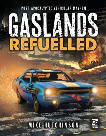 Gaslands: Refuelled - Post-Apocalyptic Vehicular Mayhem (Hardcover) Book Osprey Games