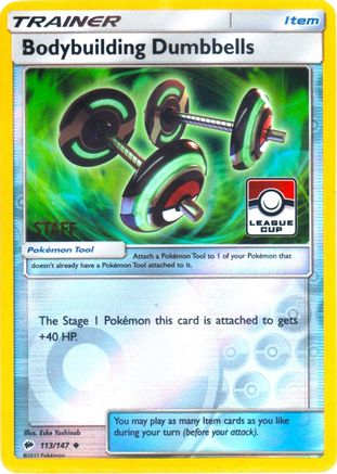 Bodybuilding Dumbbells - 113/147 (League Cup) [Staff] () Reverse Holofoil [Promos: League & Championship Cards] Pokemon Single Pokémon