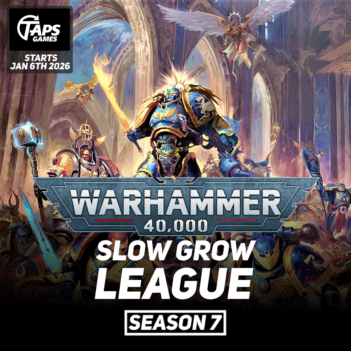 Warhammer 40,000: Slow Grow League Season 7 (Starts Jan 6th 2026) Taps Games