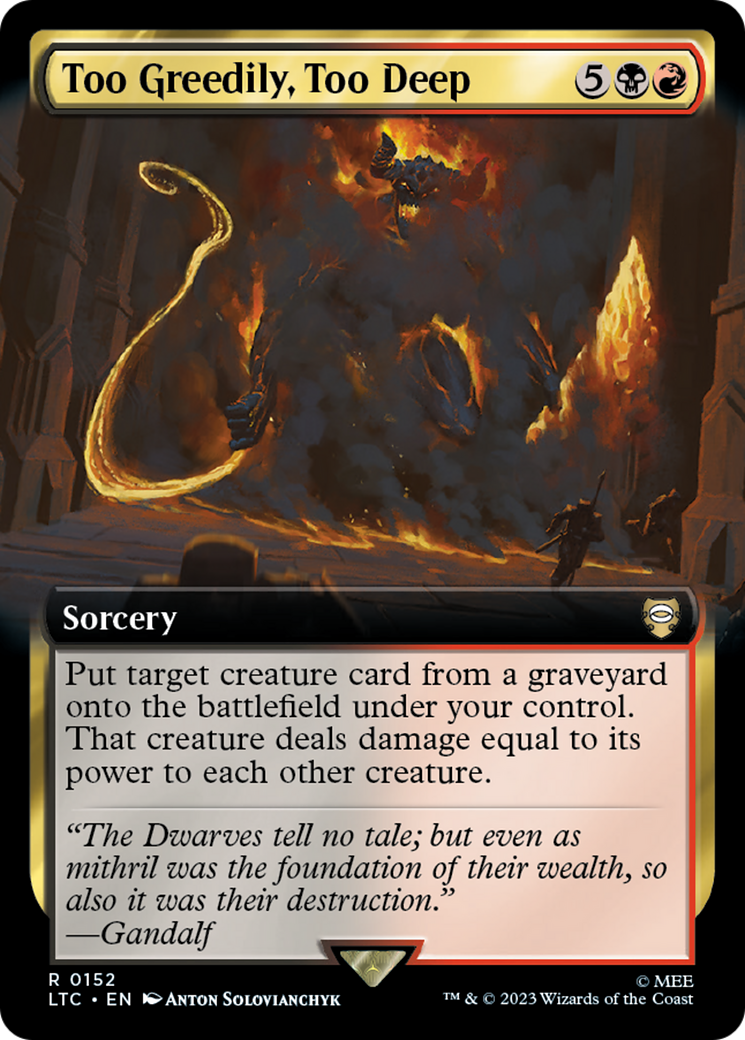 Too Greedily, Too Deep (LTC-152) [Tales of Middle-earth Commander] (Extended Art) MTG Single Wizards of the Coast