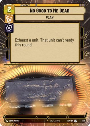 No Good to Me Dead (Hyperspace) (449)[Spark of Rebellion] Star Wars: Unlimited Single Disney