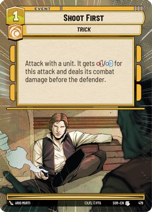 Shoot First (Hyperspace) (479)[Spark of Rebellion] Star Wars: Unlimited Single Disney