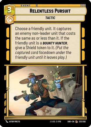 Relentless Pursuit (232/262)[Shadows of the Galaxy] Star Wars: Unlimited Single Disney