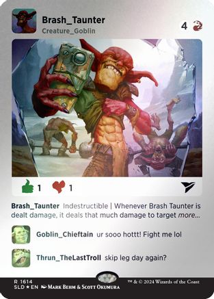 Brash Taunter (Rainbow Foil) (SLD-1614) [Secret Lair] Drop Series Foil MTG Single Wizards of the Coast