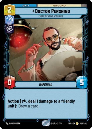 Doctor Pershing - Experimenting With Life (028/262)[Shadows of the Galaxy] Star Wars: Unlimited Single Disney