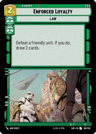 Enforced Loyalty (108/262)[Shadows of the Galaxy] Star Wars: Unlimited Single Disney