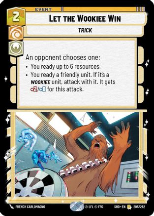Let the Wookiee Win (205/262)[Shadows of the Galaxy] Foil Star Wars: Unlimited Single Disney