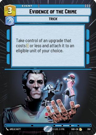Evidence of the Crime (Hyperspace) (350)[Shadows of the Galaxy] Foil Star Wars: Unlimited Single Disney