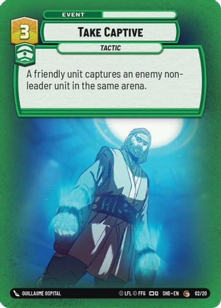 Take Captive (02/20) [Shadows of the Galaxy Weekly Play Promos] Star Wars: Unlimited Single Disney