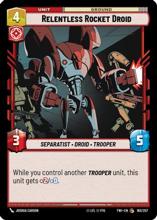 Relentless Rocket Droid (163/257) [Twilight of the Republic] Star Wars: Unlimited Single Disney