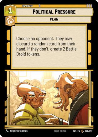 Political Pressure (222/257) [Twilight of the Republic] Foil Star Wars: Unlimited Single Disney
