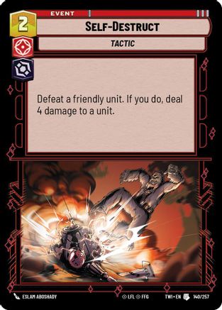 Self-Destruct (140/257) [Twilight of the Republic] Foil Star Wars: Unlimited Single Disney