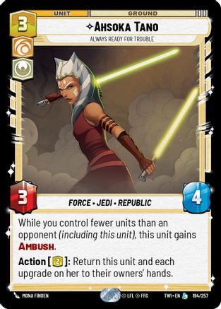 Ahsoka Tano - Always Ready For Trouble (194/257) [Twilight of the Republic] Foil Star Wars: Unlimited Single Disney