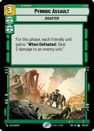 Pyrrhic Assault (103/257) [Twilight of the Republic] Star Wars: Unlimited Single Disney