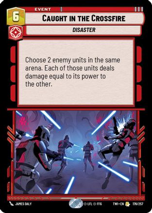 Caught in the Crossfire (176/257) [Twilight of the Republic] Star Wars: Unlimited Single Disney