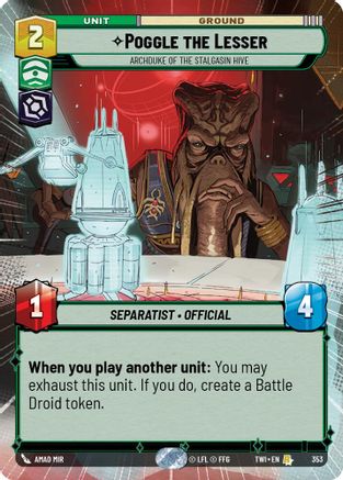Poggle the Lesser - Archduke of the Stalgasin Hive (Hyperspace) (353) [Twilight of the Republic] Star Wars: Unlimited Single Disney