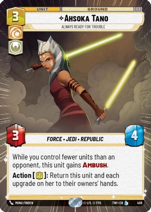 Ahsoka Tano - Always Ready For Trouble (Hyperspace) (459) [Twilight of the Republic] Star Wars: Unlimited Single Disney