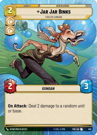 Jar Jar Binks - Foolish Gungan (Hyperspace) (467) [Twilight of the Republic] Foil Star Wars: Unlimited Single Disney