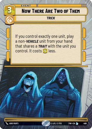 Now There Are Two of Them (Hyperspace) (490) [Twilight of the Republic] Star Wars: Unlimited Single Disney