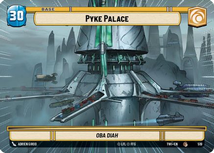 Pyke Palace (Hyperspace) (519) [Twilight of the Republic] Star Wars: Unlimited Single Disney