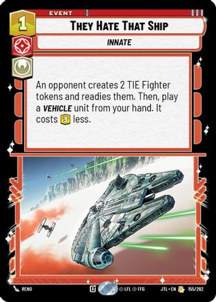 They Hate That Ship (155/262) [Jump to Lightspeed] Star Wars: Unlimited Single Disney