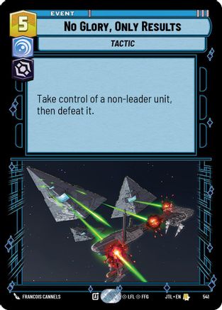 No Glory, Only Results (Foil) (541) [Jump to Lightspeed] Foil Star Wars: Unlimited Single Disney