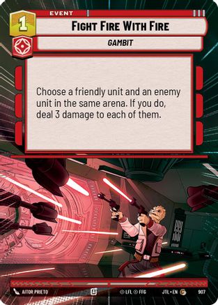 Fight Fire With Fire (Hyperspace Foil) (907) [Jump to Lightspeed] Foil Star Wars: Unlimited Single Disney