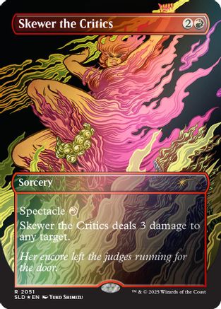 Skewer the Critics (2051) (Rainbow Foil) (SLD-2051) [Secret Lair] Drop Series MTG Single Wizards of the Coast