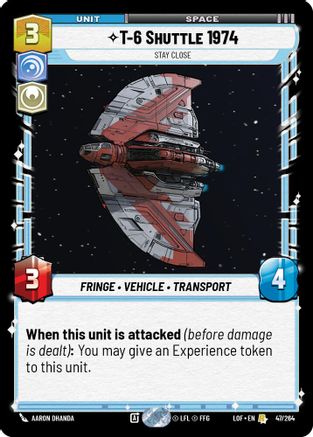 T-6 Shuttle 1974 - Stay Close (047/264) [Legends of the Force] Star Wars: Unlimited Single Disney