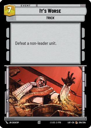 It's Worse (264/264) [Legends of the Force] Star Wars: Unlimited Single Disney