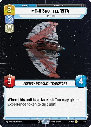 T-6 Shuttle 1974 - Stay Close (Hyperspace) (311) [Legends of the Force] Star Wars: Unlimited Single Disney