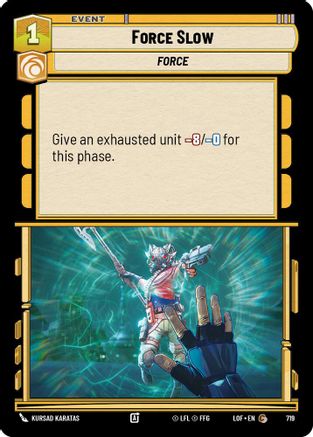 Force Slow (Foil) (719) [Legends of the Force] Foil Star Wars: Unlimited Single Disney