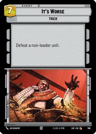 It's Worse (Foil) (766) [Legends of the Force] Foil Star Wars: Unlimited Single Disney