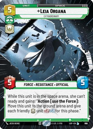 Leia Organa - Extraordinary (Hyperspace Foil) (838) [Legends of the Force] Foil Star Wars: Unlimited Single Disney