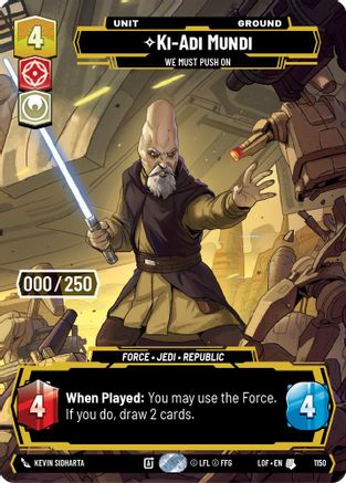 Ki-Adi-Mundi - We Must Push On (Serialized) (1150) [Legends of the Force] Foil Star Wars: Unlimited Single Disney