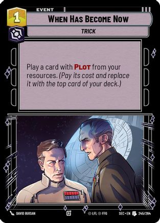 When Has Become Now (245/264) [Secrets of Power] Star Wars: Unlimited Single Disney