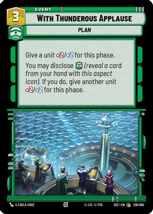 With Thunderous Applause (129/264) [Secrets of Power] Star Wars: Unlimited Single Disney