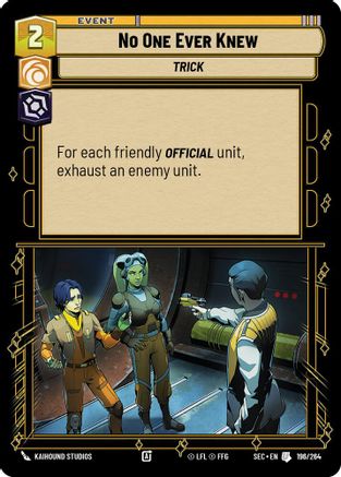 No One Ever Knew (196/264) [Secrets of Power] Star Wars: Unlimited Single Disney