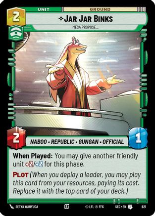 Jar Jar Binks - Mesa Propose (Foil) (621) [Secrets of Power] Foil Star Wars: Unlimited Single Disney