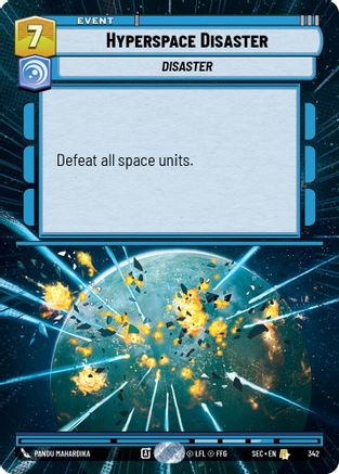Hyperspace Disaster (Hyperspace) (342) [Secrets of Power] Star Wars: Unlimited Single Disney