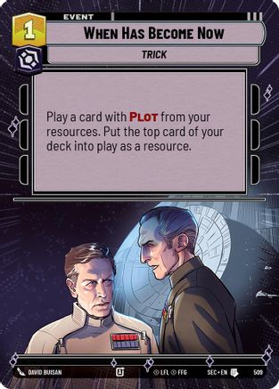 When Has Become Now (Hyperspace) (509) [Secrets of Power] Star Wars: Unlimited Single Disney