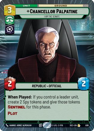 Chancellor Palpatine - I Am the Senate (Hyperspace Foil) (838) [Secrets of Power] Foil Star Wars: Unlimited Single Disney