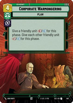 Corporate Warmongering (Hyperspace Foil) (847) [Secrets of Power] Foil Star Wars: Unlimited Single Disney