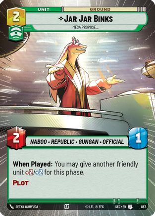 Jar Jar Binks - Mesa Propose (Hyperspace Foil) (867) [Secrets of Power] Foil Star Wars: Unlimited Single Disney