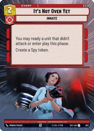 It's Not Over Yet (Hyperspace Foil) (933) [Secrets of Power] Foil Star Wars: Unlimited Single Disney