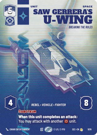 Saw Gerrera's U-Wing - Breaking the Rules (Prestige) (1078) [Secrets of Power] Star Wars: Unlimited Single Disney