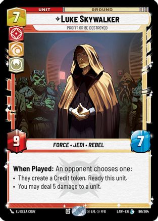 Luke Skywalker - Profit or Be Destroyed (80/264) [A Lawless Time] Star Wars: Unlimited Single Disney