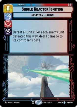 Single Reactor Ignition (44/264) [A Lawless Time] Star Wars: Unlimited Single Disney