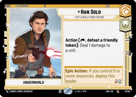 Han Solo - I Got a Really Good Feeling (17/264) [A Lawless Time] Star Wars: Unlimited Single Disney