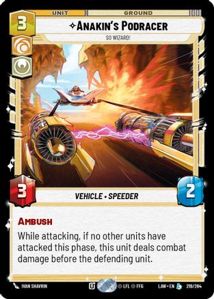 Anakin's Podracer - So Wizard! (219/264) [A Lawless Time] Star Wars: Unlimited Single Disney